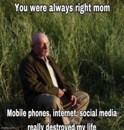 Mom was right | image tagged in memes,funny,lol,what,shitpost | made w/ Imgflip meme maker