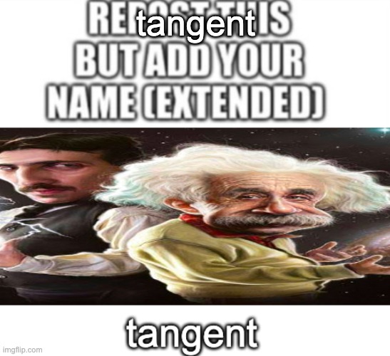 tangent | made w/ Imgflip meme maker