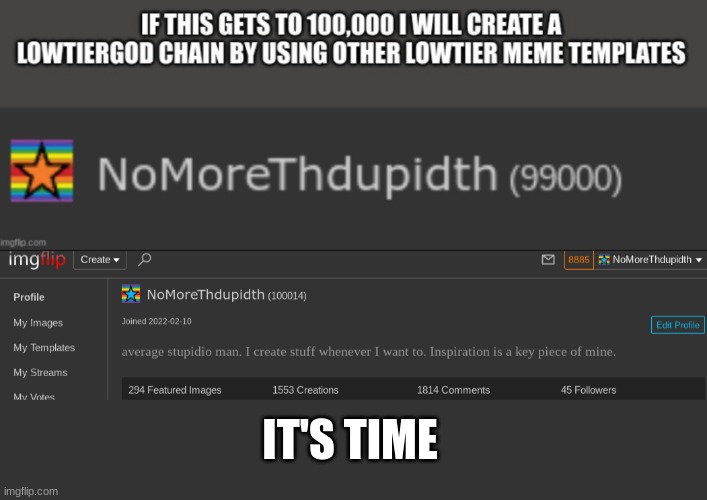 thanks for 100,000+ points | IT'S TIME | image tagged in memes,thank you,imgflip,and,imgflip users | made w/ Imgflip meme maker