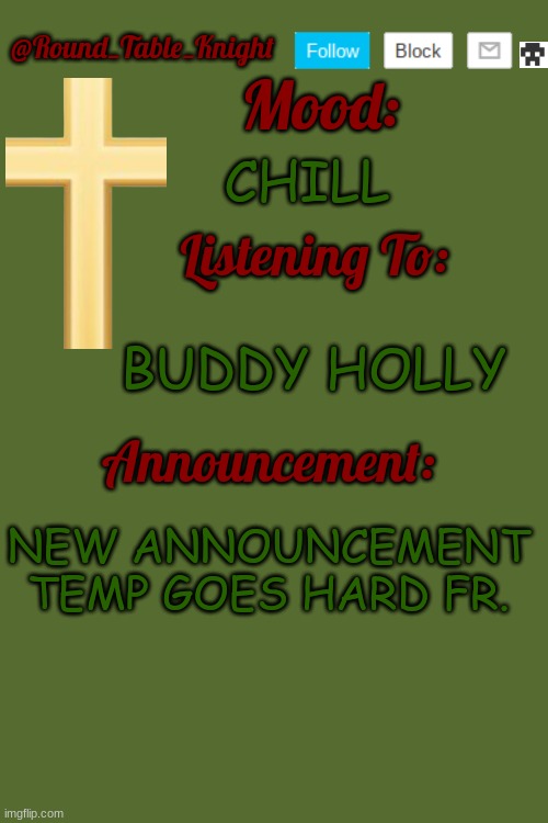 Knight's Announce Temp | CHILL; BUDDY HOLLY; NEW ANNOUNCEMENT TEMP GOES HARD FR. | image tagged in knight's announce temp | made w/ Imgflip meme maker