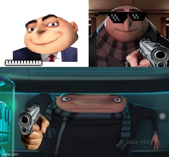 AAAAAAAAAAAH | image tagged in gru w/ gun,wide gru | made w/ Imgflip meme maker