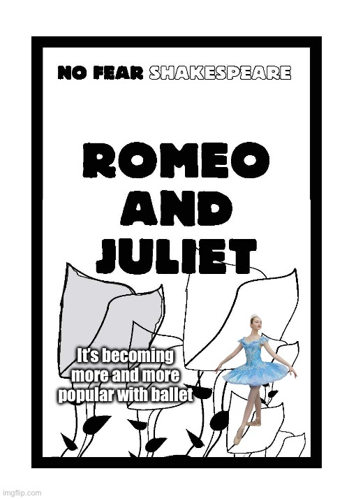 Ballet Performance of Romeo and Juliet | It’s becoming more and more popular with ballet | image tagged in ballet,ballerina,houston,romeo and juliet,texas,deviantart | made w/ Imgflip meme maker
