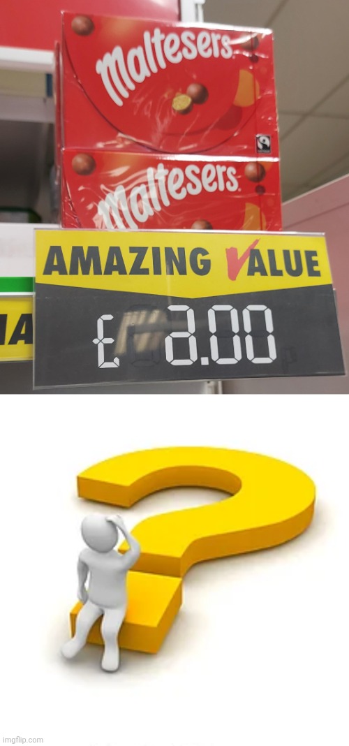 Strange price number | image tagged in man sitting on question mark,price,you had one job,memes,maltesers,candy | made w/ Imgflip meme maker