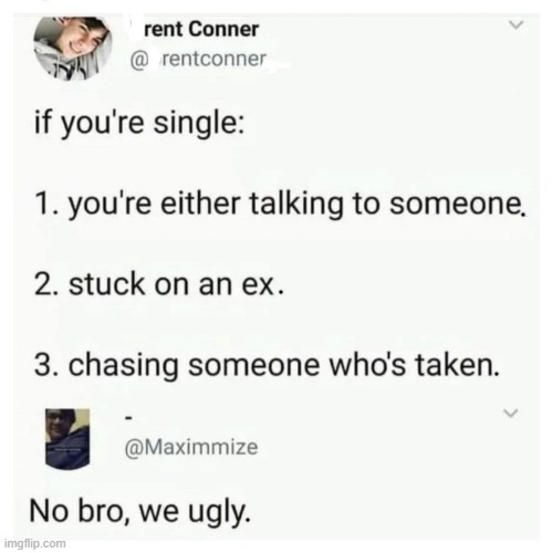 Single ? | image tagged in fugly | made w/ Imgflip meme maker