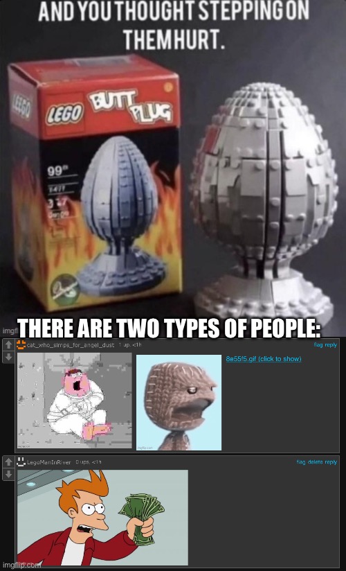I was so lazy that i didnt add a title and a mod had to do it for me | THERE ARE TWO TYPES OF PEOPLE: | image tagged in memes,peter griffin,lego,shut up and take my money fry | made w/ Imgflip meme maker