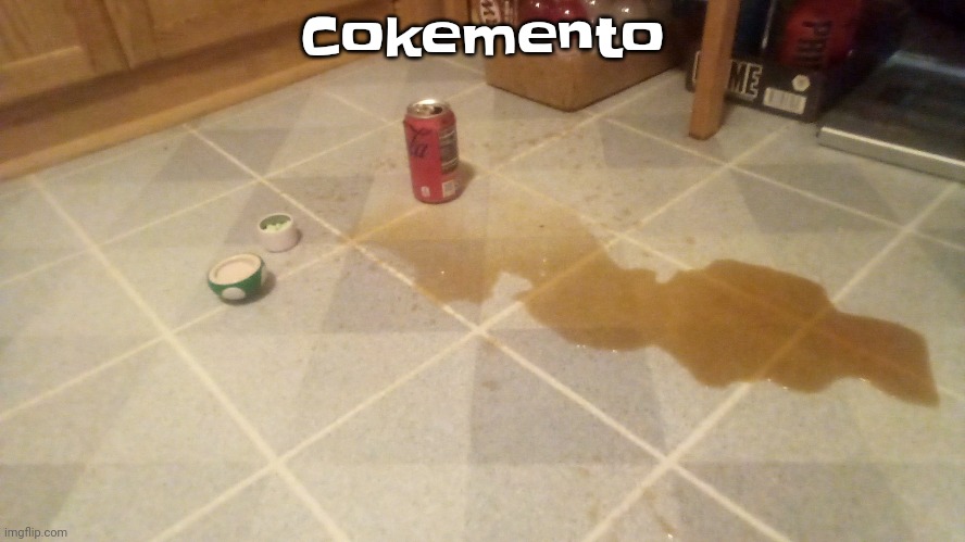 :3 (I put my mouth on it and soda squirts out my nose) | Cokemento | made w/ Imgflip meme maker