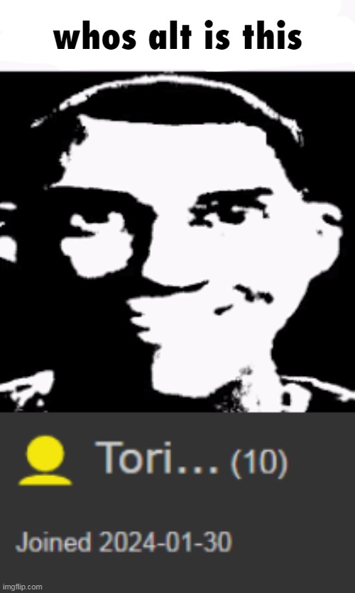 tori | whos alt is this | made w/ Imgflip meme maker