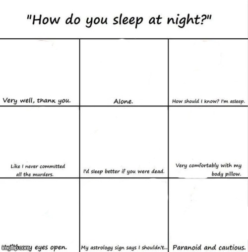 How do you sleep at night? Blank Meme Template