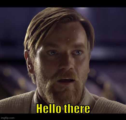 Hello there | Hello there | image tagged in hello there | made w/ Imgflip meme maker