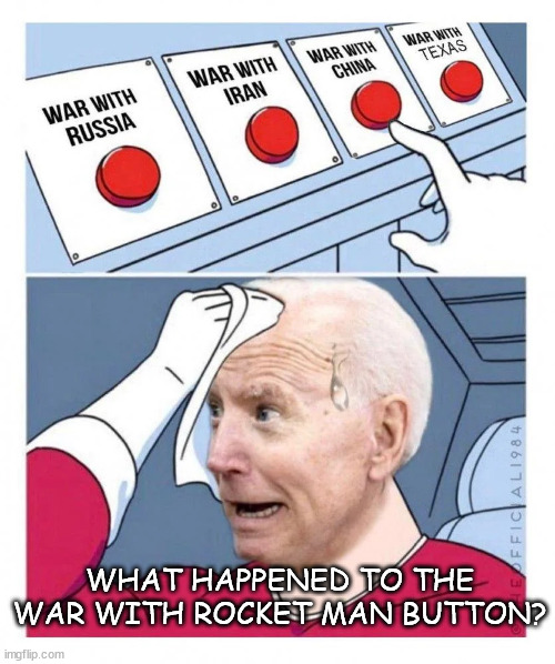 Joe and the dems really could use a war to cancel the election... | WHAT HAPPENED TO THE WAR WITH ROCKET MAN BUTTON? | image tagged in indecisive,dementia joe,when is it ice cream time,buttons | made w/ Imgflip meme maker