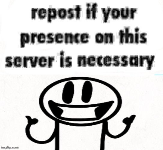 I actively contribute nothing, still needed anyway | made w/ Imgflip meme maker