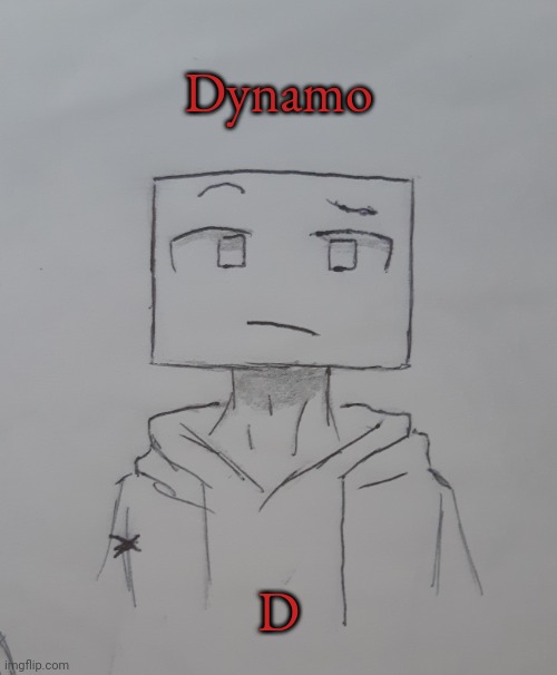 Dynamo (request from Punch_The_Clock ) | Dynamo; D | image tagged in dynamo | made w/ Imgflip meme maker