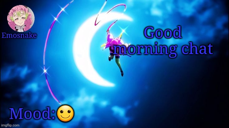 Emosnake's Mitsuri template | Good morning chat; 🙂 | image tagged in emosnake's mitsuri template | made w/ Imgflip meme maker
