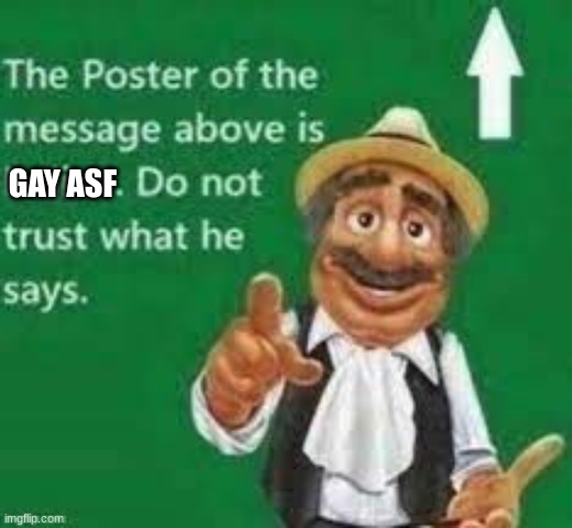 Hee hee haw | GAY ASF | image tagged in message,poster | made w/ Imgflip meme maker