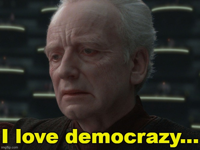 i love democracy | I love democrazy... | image tagged in i love democracy | made w/ Imgflip meme maker