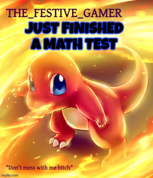 Festive gamer announcement template(made by eclipse) | JUST FINISHED A MATH TEST | image tagged in festive gamer announcement template made by eclipse | made w/ Imgflip meme maker