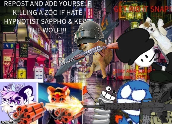 Repost and put someone shooting the f*rries | image tagged in anti furry,furry | made w/ Imgflip meme maker