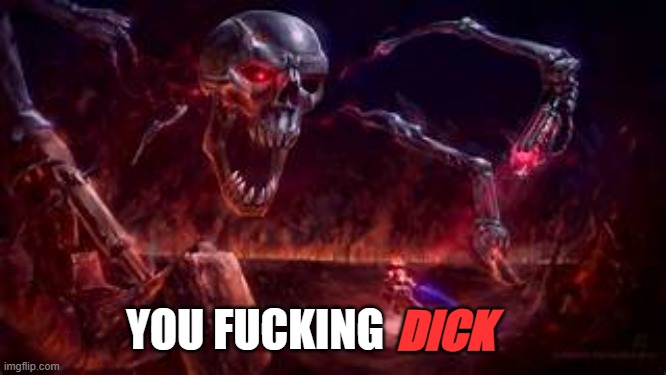 PrImE | DICK YOU FUCKING | image tagged in prime | made w/ Imgflip meme maker