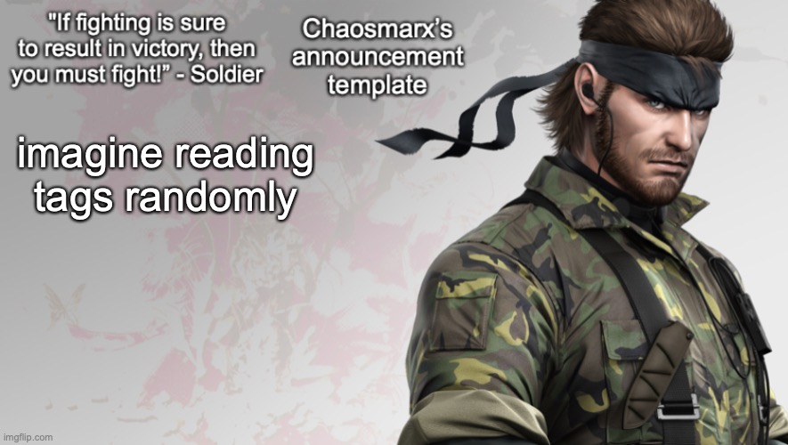real | imagine reading tags randomly | image tagged in chaosmarx s announcement template,you either a numb digger or a,umm umm uhh i forgor | made w/ Imgflip meme maker