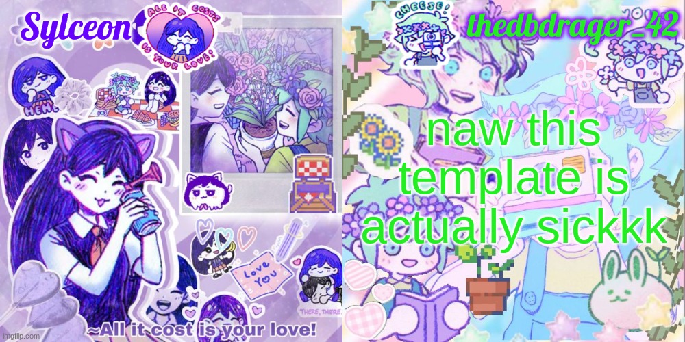 sylc and drager omori temp | naw this template is actually sickkk | image tagged in sylc and drager omori temp | made w/ Imgflip meme maker