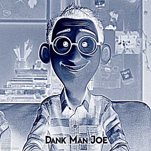 Dank Man Joe | image tagged in dank man joe | made w/ Imgflip meme maker