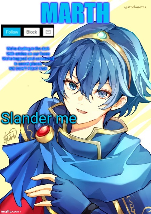 I want N and Marth to rail me until my legs can't move. | Slander me | image tagged in i want n and marth to rail me until my legs can't move | made w/ Imgflip meme maker