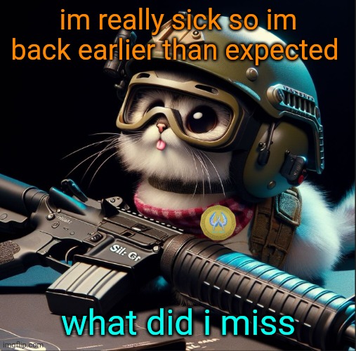 im really sick so im back earlier than expected; what did i miss | image tagged in ai generated silly critter but better | made w/ Imgflip meme maker