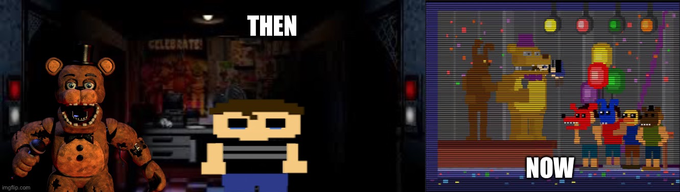 Yummy! | THEN; NOW | image tagged in fnaf office,bite of 83 | made w/ Imgflip meme maker