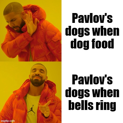 Drake Hotline Bling | Pavlov's dogs when dog food; Pavlov's dogs when bells ring | image tagged in memes,drake hotline bling | made w/ Imgflip meme maker