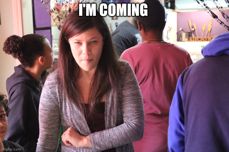 Tracy Terror | I'M COMING | image tagged in tracy terror | made w/ Imgflip meme maker
