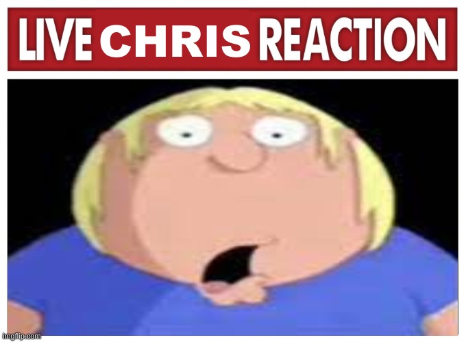 'tis grace | CHRIS | image tagged in live reaction | made w/ Imgflip meme maker