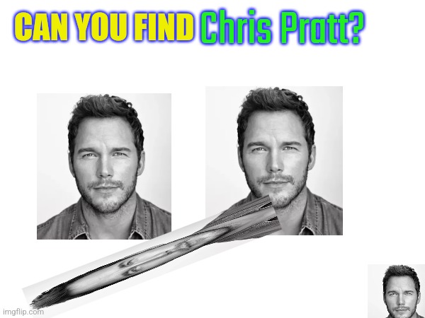 Chris Pratt? CAN YOU FIND | made w/ Imgflip meme maker