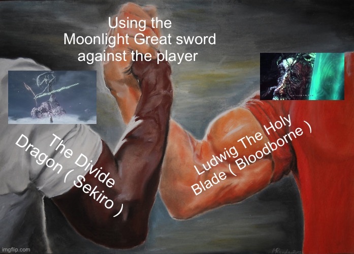 Epic Handshake Meme | Using the Moonlight Great sword against the player; Ludwig The Holy Blade ( Bloodborne ); The Divide Dragon ( Sekiro ) | image tagged in memes,epic handshake,gaming,elden ring,dark souls,shitpost | made w/ Imgflip meme maker