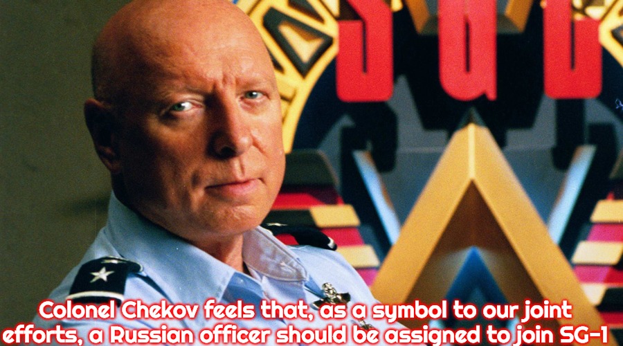 Slavic George Hammond | Colonel Chekov feels that, as a symbol to our joint efforts, a Russian officer should be assigned to join SG-1 | image tagged in slavic george hammond,slavic | made w/ Imgflip meme maker