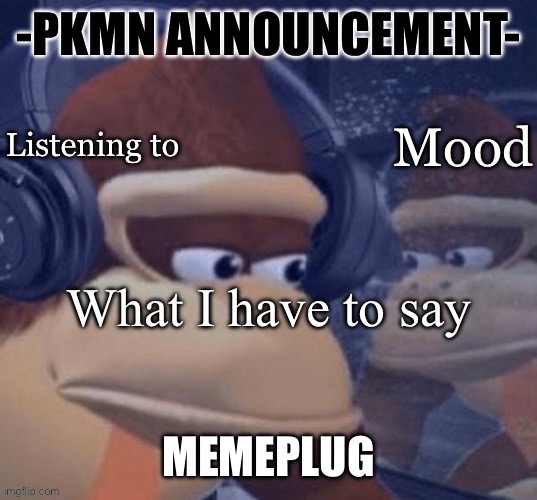 PKMN announcement | MEMEPLUG | image tagged in pkmn announcement | made w/ Imgflip meme maker