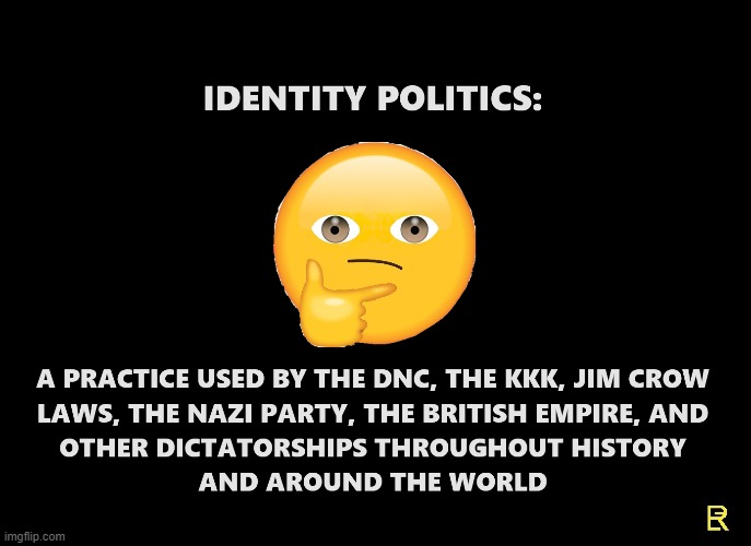 Identity Politics | made w/ Imgflip meme maker