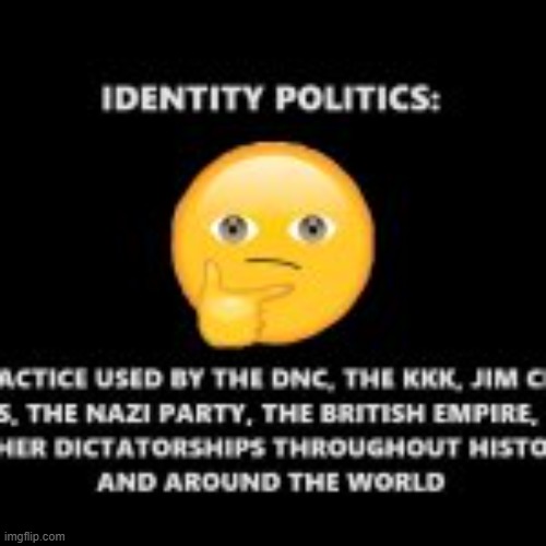 Identity Politics 2 | image tagged in identity politics | made w/ Imgflip meme maker
