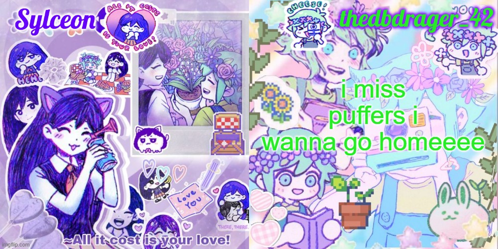 i want hot goth women to dominate me senseless | i miss puffers i wanna go homeeee | image tagged in sylc and drager omori temp | made w/ Imgflip meme maker
