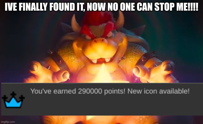 I've finally found it | IVE FINALLY FOUND IT, NOW NO ONE CAN STOP ME!!!! | image tagged in i've finally found it | made w/ Imgflip meme maker
