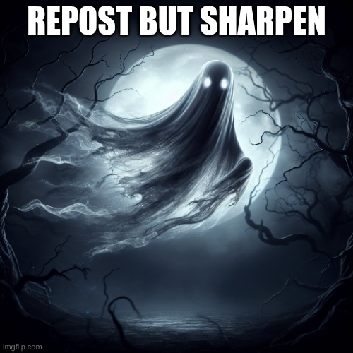 Shadow the ghost (ai) | REPOST BUT SHARPEN | image tagged in shadow the ghost ai | made w/ Imgflip meme maker