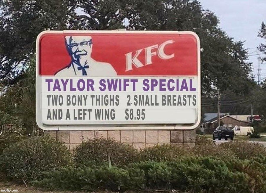 Don't Forget to Get Your Taylor Swift Special at KFC! | image tagged in kfc colonel sanders,taylor swiftie,left wing,prostitute,political whore,grab them by the pussy | made w/ Imgflip meme maker