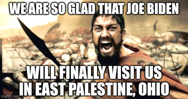 Joe Biden To Visit East Palestine, Ohio, One Year Late | image tagged in joe biden,political,disaster,east palestine,train wreck | made w/ Imgflip meme maker