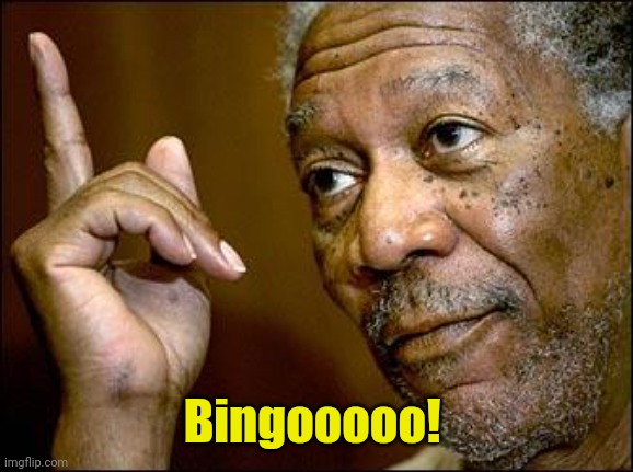 This Morgan Freeman | Bingooooo! | image tagged in this morgan freeman | made w/ Imgflip meme maker