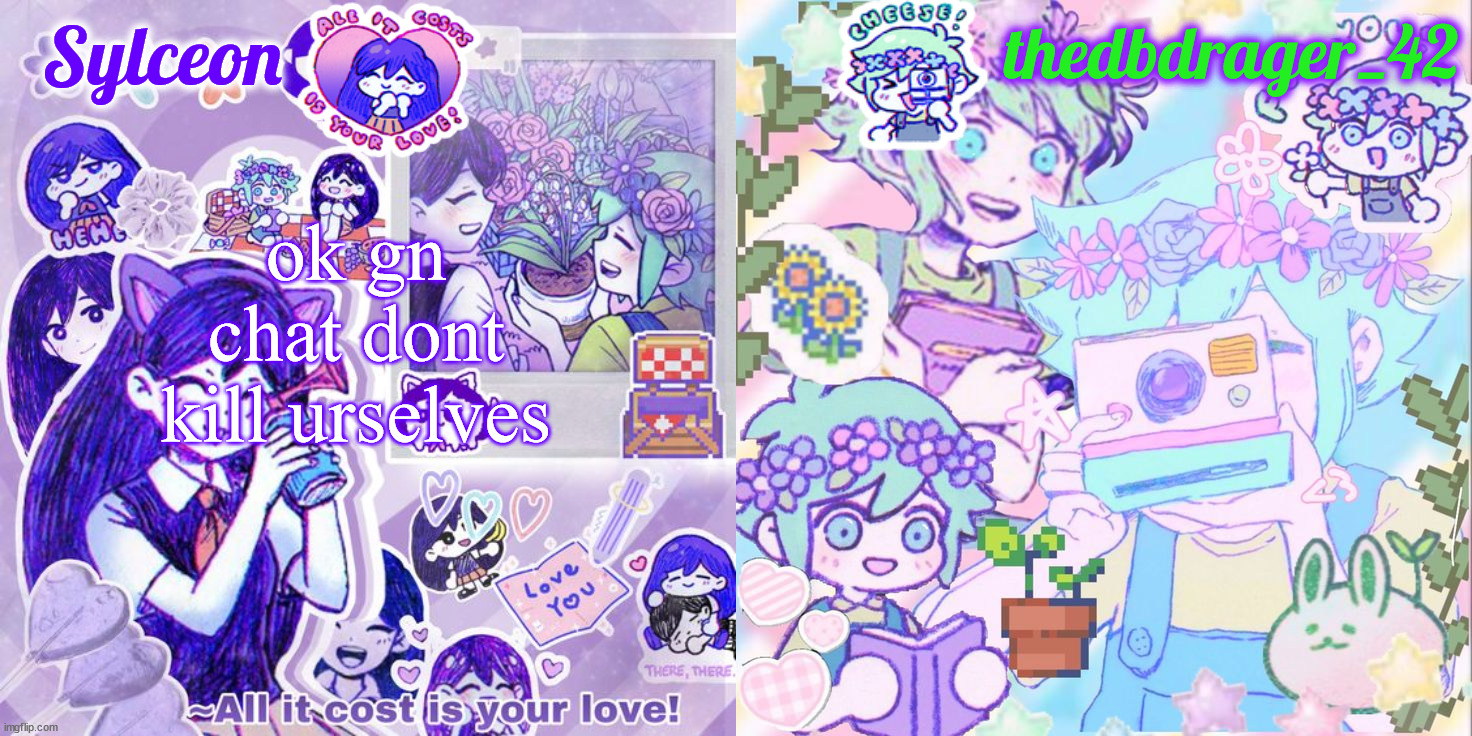 sylc and drager omori temp | ok gn chat dont kill urselves | image tagged in sylc and drager omori temp | made w/ Imgflip meme maker