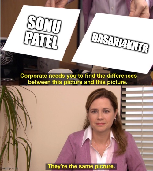 corporate wants you to find the difference | SONU PATEL; DASARI4KNTR | image tagged in corporate wants you to find the difference | made w/ Imgflip meme maker