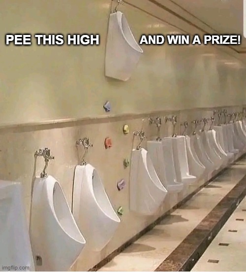 PEE THIS HIGH AND WIN A PRIZE! | made w/ Imgflip meme maker