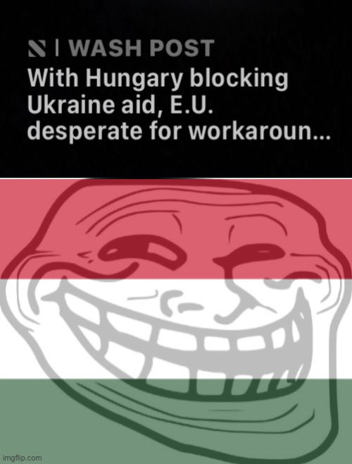 Hungary trolls the EU | image tagged in memes,troll face,european union,hungary,political meme | made w/ Imgflip meme maker