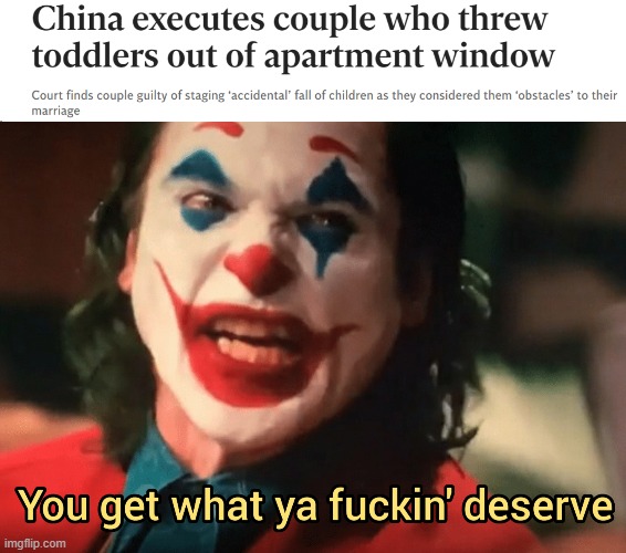 image tagged in you get what ya f ing deserve joker,china | made w/ Imgflip meme maker
