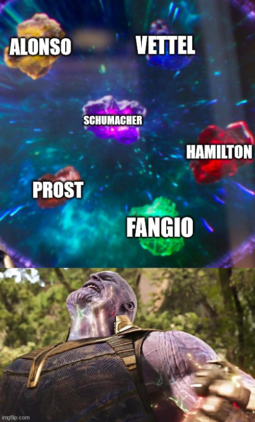 Thanos Infinity Stones | ALONSO; VETTEL; SCHUMACHER; HAMILTON; PROST; FANGIO | image tagged in thanos infinity stones | made w/ Imgflip meme maker