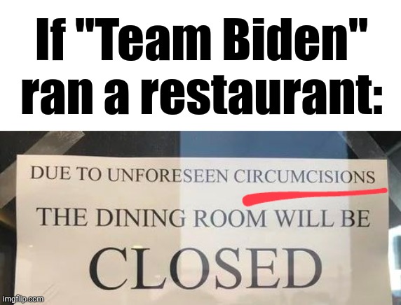 With Karine Jean-Pierre saying that's a good thing! | If "Team Biden"
ran a restaurant: | image tagged in memes,pizza hut,joe biden,democrats,incompetence,typo | made w/ Imgflip meme maker